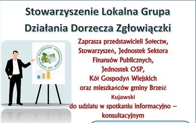 Zdjęcie do Zapraszamy mieszkańc&oacute;w gminy Brześć Kujawski na spotkanie konsultacyjno-informacyjne Stowarzyszenia LGD Dorzecza Zgłowiączki
