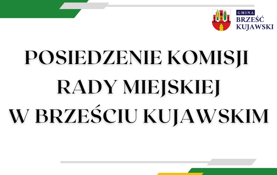 Posiedzenie Komisji Rady Miejskiej w Brześciu Kujawskim